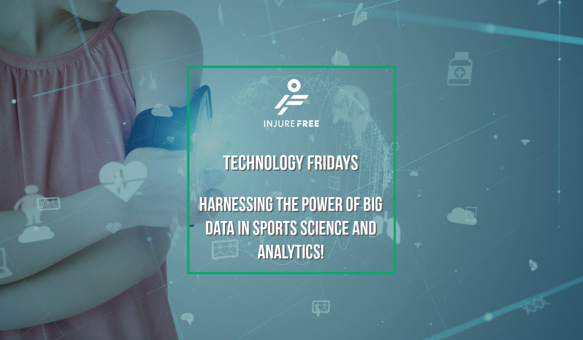 Technology Fridays "Harnessing the Power of Big Data in Sports Science and Analytics"