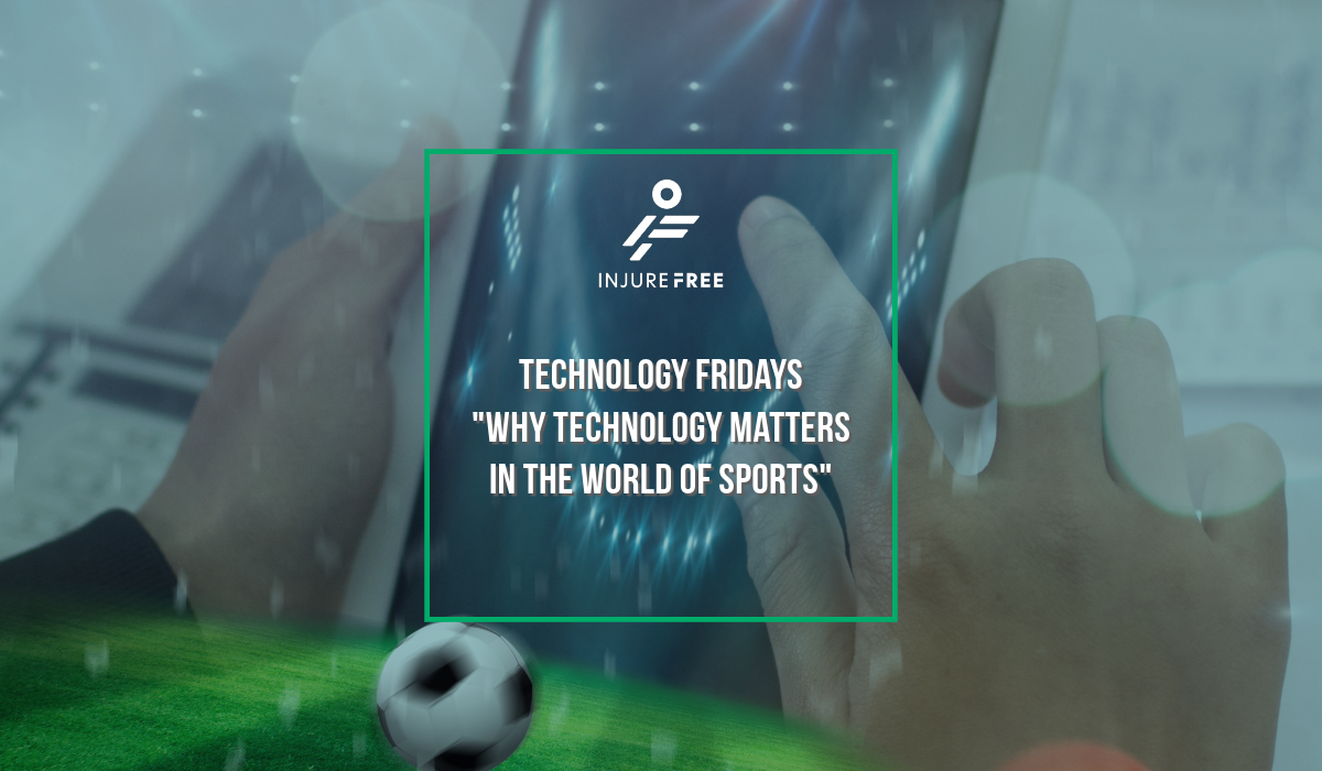 Technology Fridays: Why Technology Matters in the World of Sports