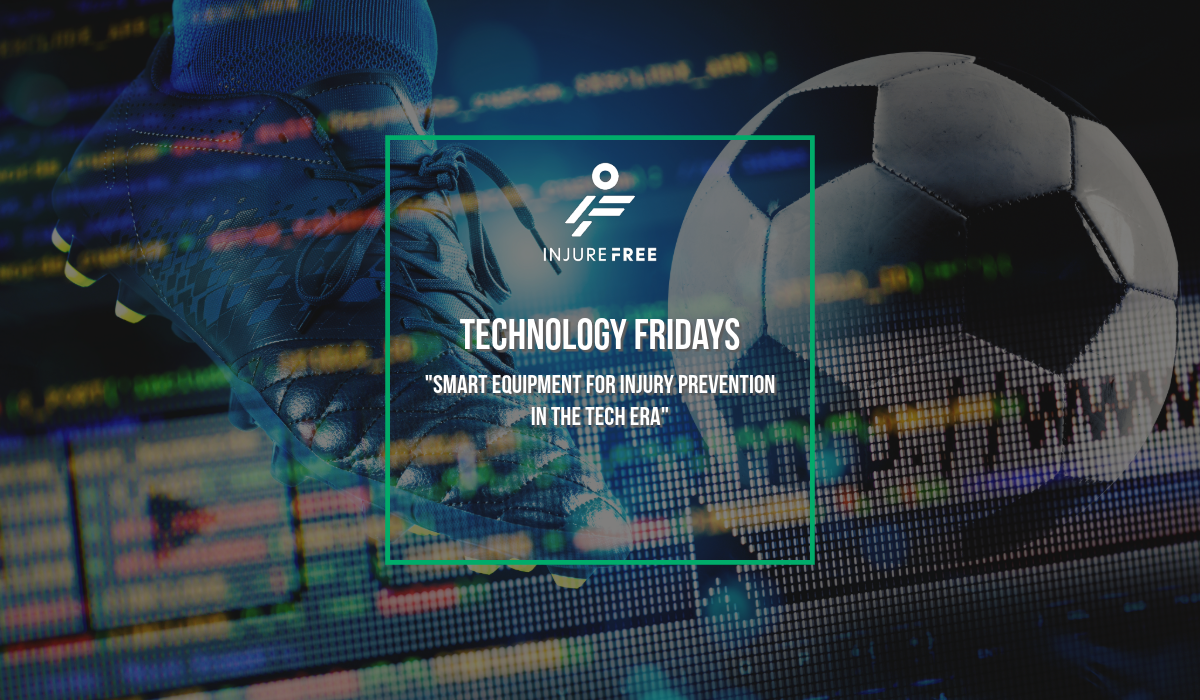 Technology Fridays: Smart Equipment for Injury Prevention in the Tech Era