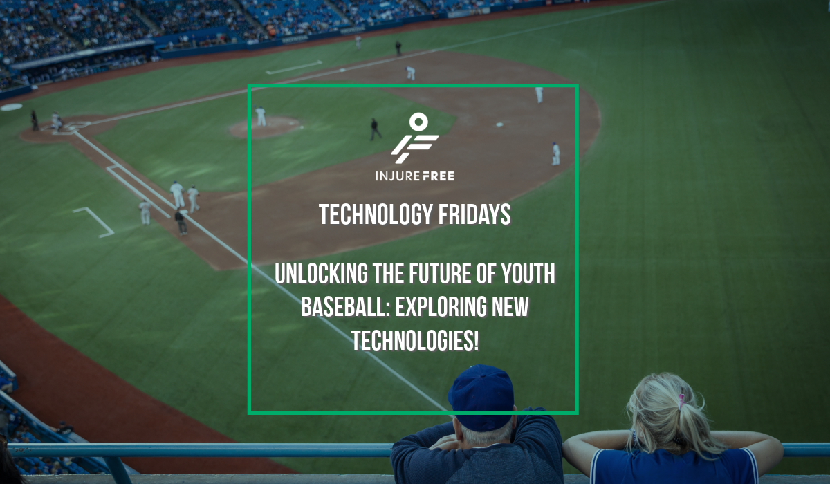Technology Fridays "Unlocking the Future of Youth Baseball: Exploring New Technologies"